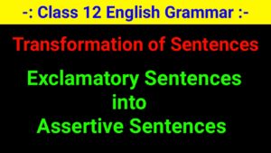 Exclamatory Sentences into Assertive Sentences